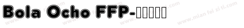 Bola Ocho FFP字体转换